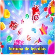 fortuna de leo dias